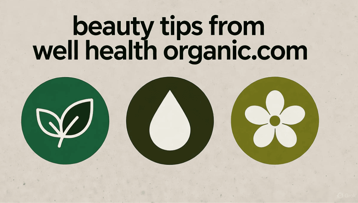 Beauty Tips – Well Health Organic.com unleashing the Secrets of Natural Beauty